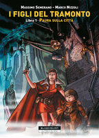 I FIGLI DEL TRAMONTO # 1 PAURA SULLA CITTA' (SCONTO 50%)