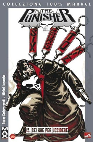 100% MARVEL #182 PUNISHER MAX 15 SEI ORE PER UCCIDERE