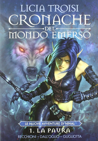 CRONACHE DEL MONDO EMERSO LE NUOVE AVVENTURE DI NIHAL # 1 LA PAURA