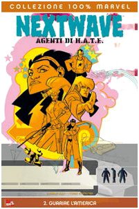 COLLEZIONE 100% MARVEL NEXTWAVE AGENTI DI H.A.T.E. # 2 GUARIRE L'AMERICA