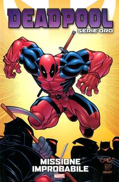 DEADPOOL SERIE ORO # 9 MISSIONE IMPROBABILE (SCONTO 50%)