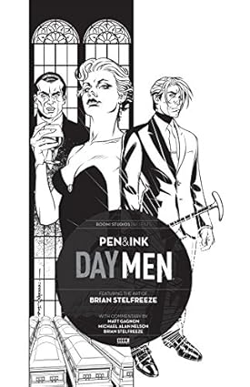 DAY MEN PEN & INK FEATURING THE ART OF BRIAN STELFREEZE (ENGLISH)