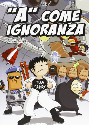 "A" COME IGNORANZA (2009) # 4