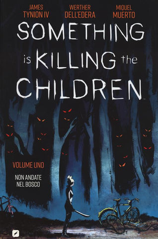SOMETHING IS KILLING THE CHILDREN # 1 NON ANDATE NEL BOSCO