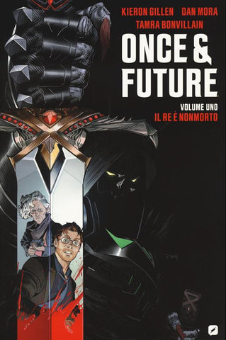 ONCE AND FUTURE # 1  IL RE E' NON MORTO