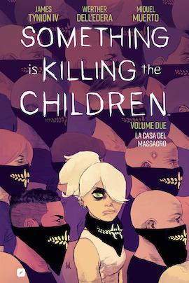 SOMETHING IS KILLING THE CHILDREN # 2 LA CASA DEL MASSACRO