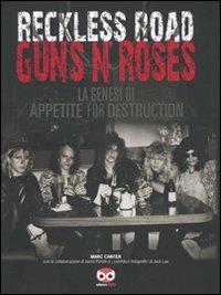 RECKLESS ROAD GUNS N' ROSES - LA GENESI DI APPETITE FOR DESTRUCTION