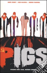 PIGS # 1 CIAO, MONDO CRUDELE
