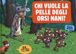 CHI VUOLE LA PELLE DEGLI ORSI NANI?
