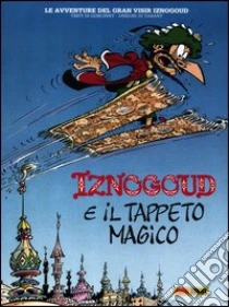 IZNOGOUD E IL TAPPETO MAGICO (SCONTO 50%)