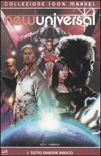 COLLEZIONE 100% MARVEL NEW UNIVERSAL # 1 TUTTO DIVENNE BIANCO