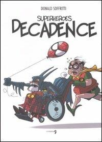 SUPERHEROES DECADENCE (SCONTO 50%)