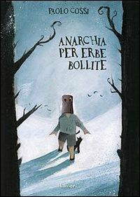 ANARCHIA PER ERBE BOLLITE (SCONTO 50%)