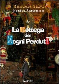 LA BOTTEGA DEI SOGNI PERDUTI (SCONTO 50%)