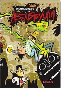 LE CRONACHE BIZZARRE DI ABSURDYUM (SCONTO 50%)
