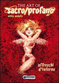 THE ART OF SACRO/PROFANO - AFFRESCHI D'INFERNO (SCONTO 50%)