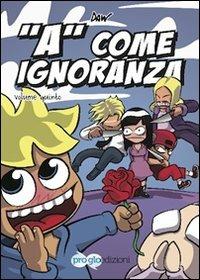 "A" COME IGNORANZA (2009) # 5