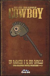 COWBOY - UN RAGAZZO E IL SUO CAVALLO (SCONTO 50%)