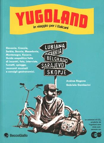 YUGOLAND IN VIAGGIO PER I BALCANI