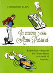 IN CUCINA CON ALAIN PASSARD