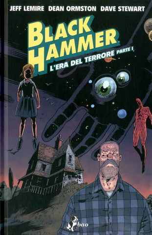 BLACK HAMMER # 3 L'ERA DEL TERRORE PARTE I