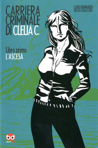 CARRIERA CRIMINALE DI CLELIA C. # 1 L'ASCESA (SCONTO 50%)