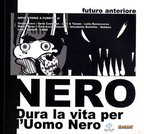 FUTURO ANTERIORE NERO - DURA LA VITA PER L'UOMO NERO (SCONTO 50%)