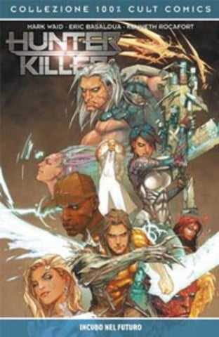 COLLEZIONE 100% CULT COMICS HUNTER KILLER INCUBO NEL FUTURO