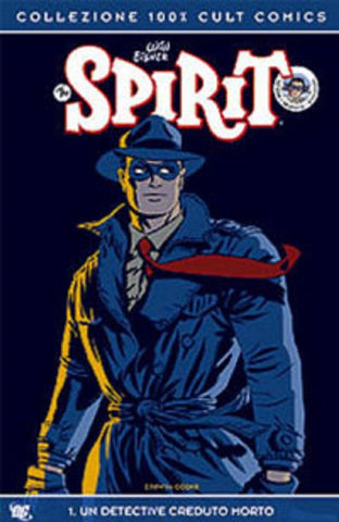 COLLEZIONE 100% CULT COMICS THE SPIRIT # 1 UN DETECTIVE CREDUTO MORTO