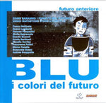 FUTURO ANTERIORE BLU - I COLORI DEL FUTURO (SCONTO 50%)