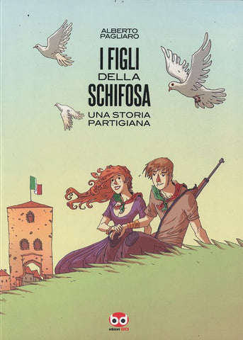 I FIGLI DELLA SCHIFOSA - UNA STORIA PARTIGIANA (SCONTO 50%)