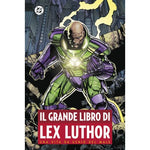 DC ANTHOLOGY IL GRANDE LIBRO DI LEX LUTHOR
