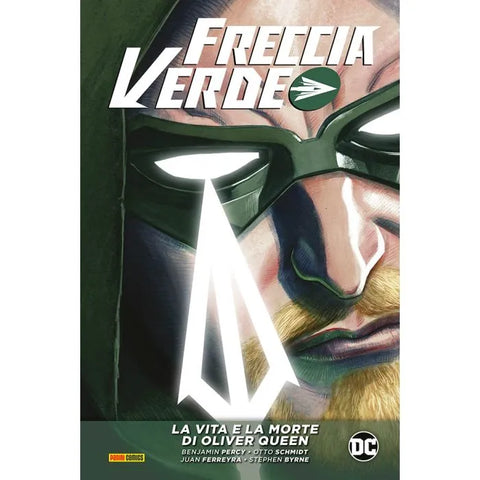 DC EVERGREEN FRECCIA VERDE DI BENJAMIN PERCY # 2 LA VITA E LA MORTE DI OLIVER QUEEN