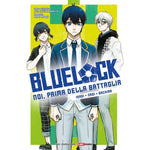 BLUE LOCK NOI, PRIMA DELLA BATTAGLIA - ISAGI, NAGI, BACHIRA