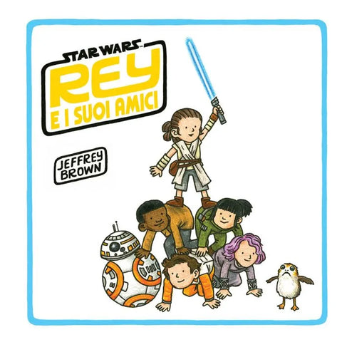 STAR WARS REY E I SUOI AMICI