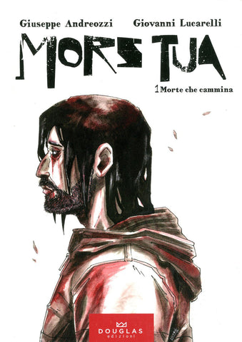 MORS TUA # 1 MORTE CHE CAMMINA (SCONTO 50%)