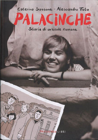 PALACINCHE - STORIA DI UN ESULE FIUMANA (SCONTO 50%)