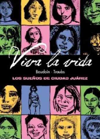 VIVA LA VIDA - I SOGNI DI CIUDAD JUAREZ (SCONTO 50%)