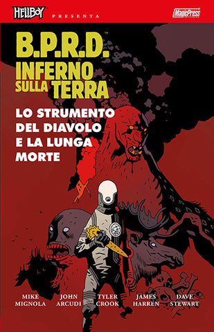 HELLBOY PRESENTA B.P.R.D. INFERNO SULLA TERRA # 4 LO STRUMENTO DEL DIAVOLO E LA LUNGA MORTE