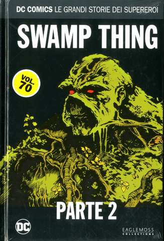 DC COMICS – LE GRANDI STORIE DEI SUPEREROI #70 SWAMP THING PARTE 2