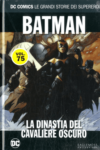 DC COMICS – LE GRANDI STORIE DEI SUPEREROI #75 BATMAN LA DINASTIA DEL CAVALIERE OSCURO