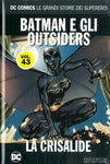 DC COMICS – LE GRANDI STORIE DEI SUPEREROI #43 BATMAN E GLI OUTSIDER