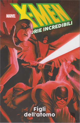 X-MEN LE STORIE INCREDIBILI # 3 FIGLI DELL ATOMO