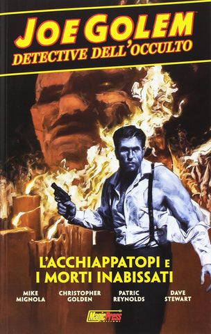 JOE GOLEM DETECTIVE DELL'CCULTO # 1 L'ACCHIAPPATOPI E I MORTI INABISSATI (SCONTO 50%)