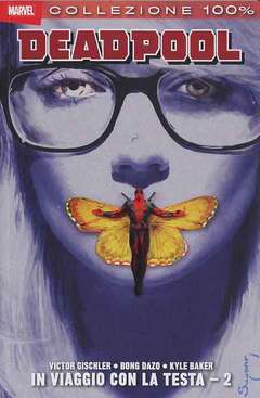 COLLEZIONE 100% MARVEL DEADPOOL # 2 IN VIAGGIO CON LA TESTA RISTAMPA