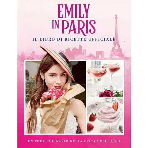 EMILY IN PARIS IL LIBRO DI RICETTE UFFICIALE