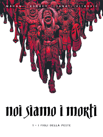 NOI SIAMO I MORTI # 1 I FIGLI DELLA PESTE (SCONTO 50%)
