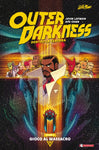 OUTER DARKNESS # 1 DENTRO LA TENEBRA