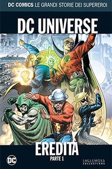 DC COMICS – LE GRANDI STORIE DEI SUPEREROI (201600) 6 DC UNIVERSE: EREDITÀ – PARTE 1