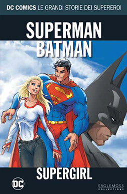 DC COMICS – LE GRANDI STORIE DEI SUPEREROI (201600) 16 SUPERMAN BATMAN: SUPERGIRL